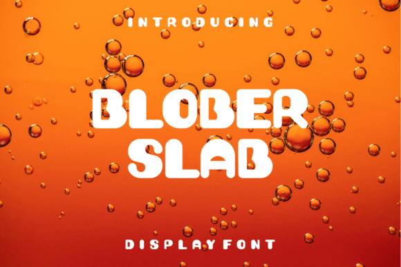 Blober Slab: The Bold Display Font for Handmade Brands