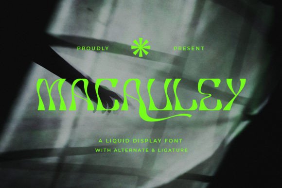 Macauley: The Liquid Display Font for Down-to-Earth Branding