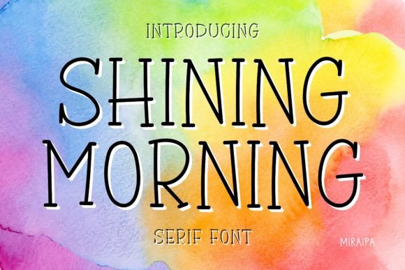 Shining Morning: The Perfect Serif Font for Your Brand
